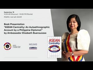 Book Presentation “ASEAN Centrality: An Autoethnographic Account by a Philippine Diplomat”