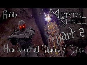 How To Get All Shades / Skins In Mortal Shell part 2 【 Mortal Shell 】 ► PS5 Gameplay With DLC