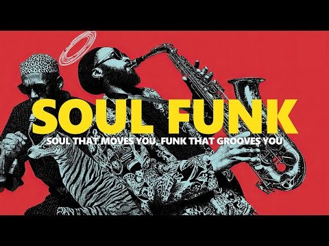 Instant Mood Booster: Funky Grooves That Make You Move I Soul Funk Playlist
