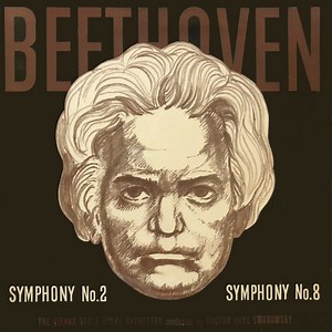 Beethoven  /  The Vienna State Opera Orchestra Conducted By  Doctor Hans Swarowsky - Symphony No. 2 / Symphony No. 8