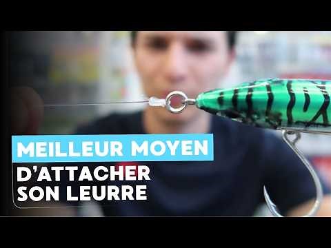 Le meilleur moyen d'attacher son leurre