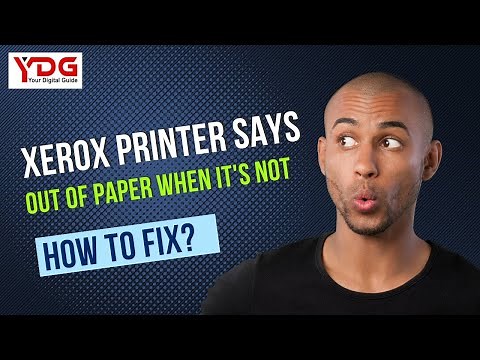 Xerox Printer Says Out of Paper When It’s Not – Troubleshooting Steps #xerox