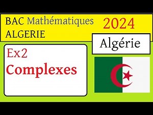 BAC Algérie 2024 mathématiques - Corrigé Ex2 les complexes