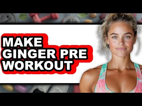 How To Make Ginger Pre Workout - Step By Step