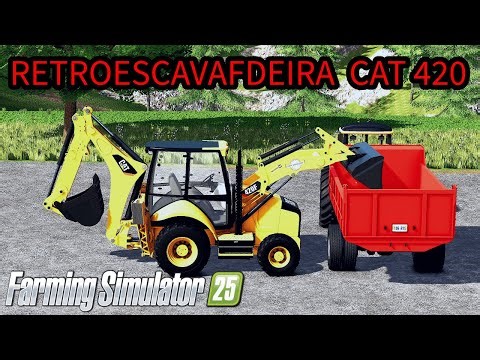 RETROESCAVADEIRA CAT 420 | FARMING SIMULATOR 25