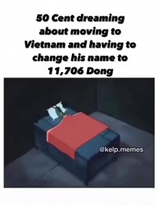 50 Cent dreaming about moving to Vietnam and having to change his name to 11,706 Dong memes - iFunny