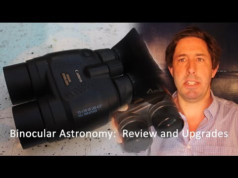 Best Binoculars for Astronomy? 15x50 IS Binocular Review and Upgrades