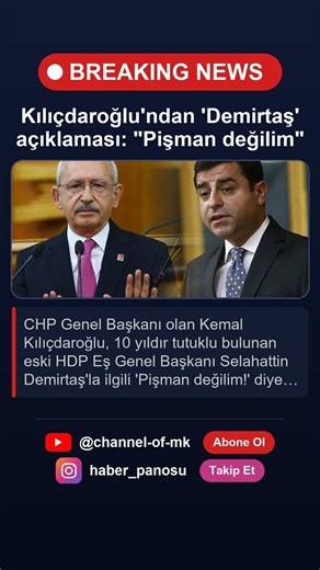 Kılıçdaroğlu'ndan 'Demirtaş' açıklaması: "Pişman değilim"