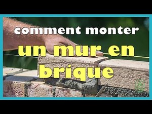 Comment monter un mur en briques