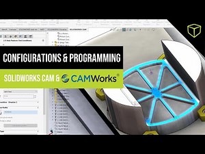 Using SOLIDWORKS Configurations to Reduce CNC Programming Time - Webinar