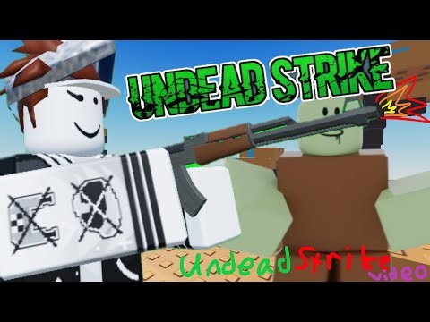 The UNDEAD HAVE STRUCK.. (Roblox Undead Strike Gameplay)