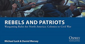 Rebels and Patriots: Wargaming Rules for North America
