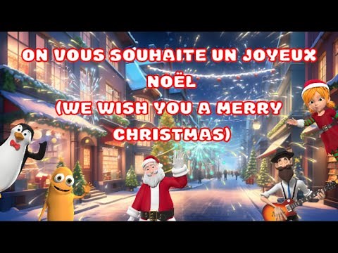 On vous souhaite un joyeux noël - We wish you a Merry Christmas (Christmas carol in French)