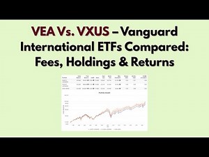 VEA Vs. VXUS (2025) – Vanguard International ETFs Compared: Fees, Holdings & Returns