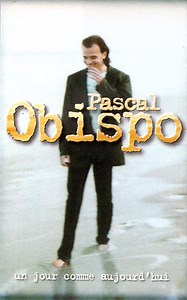 Pascal Obispo - Un Jour Comme Aujourd'Hui