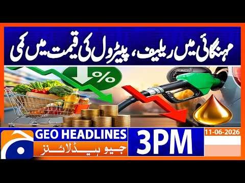 Relief for the Middle Class? Petrol Prices May Be Reduced | 3 PM Headlines Geo News (11 June 2026)
