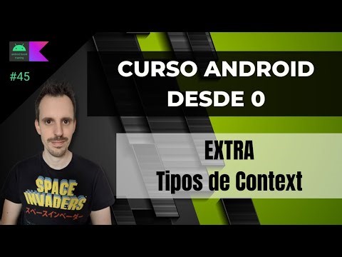 Curso ANDROID desde cero - Tipos de Context #45