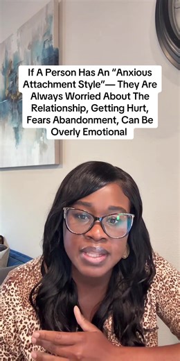 If A Person Has An “Anxious Attachment Style”— They Are Always Worried About Relationship, Getting Hurt, Fears Abandonment, Can Be Overly Emotional #fyp #foryou #relationships #attachmentstyles #anxiousattachment