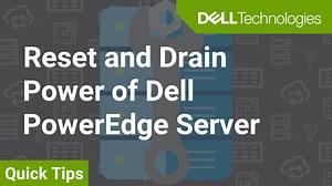 PowerEdge: How Do I Reset and Power Drain My Server