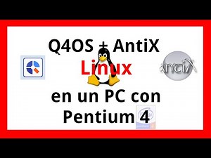 Q4OS + AntiX Linux en un PC con Pentium 4 - Dualboot - Instalacion paso a paso - Revive tu PC
