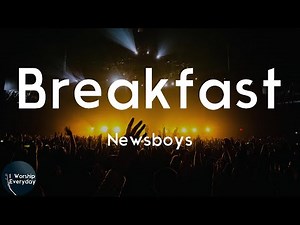 Newsboys - Breakfast (Lyric Video) | And all the milk has turned