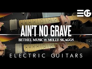 Ain't No Grave | ELECTRIC GUITARS || Bethel Music & Molly Skaggs