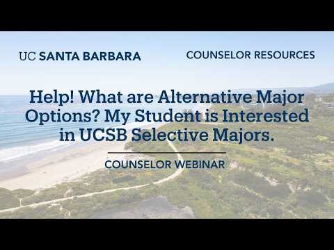 Counselor Webinar: My Student is Interested in UCSB Selective Majors