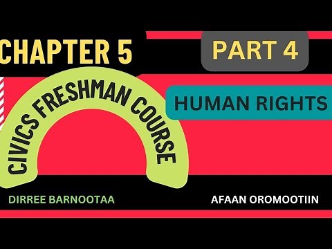 Civics chapter 5 part 4, HUMAN RIGHTS, Tutorial by Afaan Oromoo ‪@DirreeBarnootaa‬