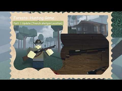 [Foresto: Hunting Game Roblox] Foresto Update: How to get Trench Shotgun