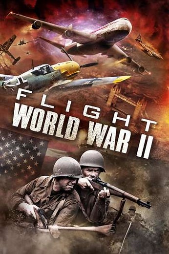 Flight World War II (2015) - Movie