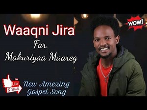 Waaqni Jira : Faarfataa Makuriyaa Maareg