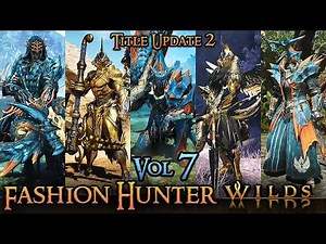 FASHION HUNTER WILDS | Vol. 7 (Title Update 2) - Monster Hunter Wilds Fashion Layered Armor Sets