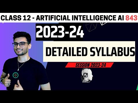 Class 12: Artificial Intelligence Syllabus 2023-24 | AI 843 CBSE | Aakash Singh