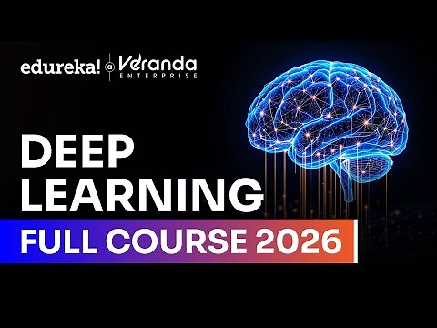 Deep Learning Full Course - Learn Deep Learning - 10 Hours [2025] | Deep Learning Tutorial | Edureka