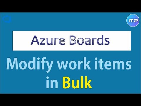 Modify Work Items in Bulk in Azure Boards | Azure Boards | Azure DevOps | An IT Professional