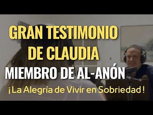 Testimonio de recuperación: Invitada Claudia de Al-Anón