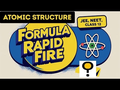 All NCERT Atomic Structure Formulas | Quick Revision for JEE, NEET & Class 12 Boards