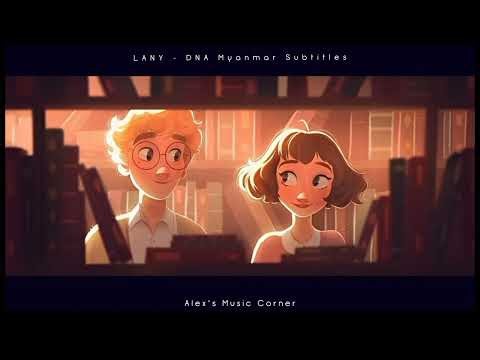 LANY - DNA | Myanmar Subtitles ( Lyrics )