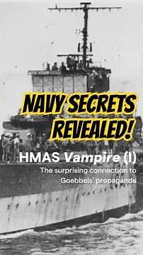 Navy Secrets REVEALED: How did HMAS Vampire (I) influence Goebbels' Propaganda during WWII? #ww2