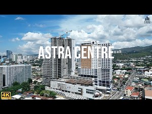 [4k] Astra Centre - Cebu Landmasters Inc - Mandaue Cebu Developments