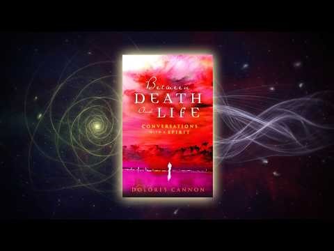 Between Life and Death by Dolores Cannon | A Deep Dive