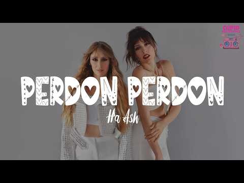 HA-ASH - Perdón, Perdón (Letra)