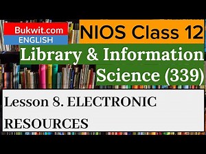 NIOS Class 12 Library and Information Science (339) : Lesson 8. ELECTRONIC RESOURCES