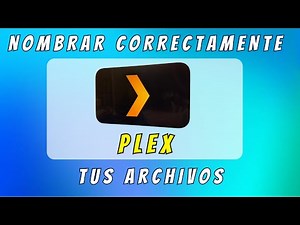 Como Nombrar Archivos Correctamente en Plex - [Tecno Zona]