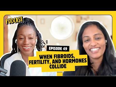 Fibroids, Fertility, and Hormones Collide: A Conversation with Dr. Cheruba Prabakar | Golden Hour