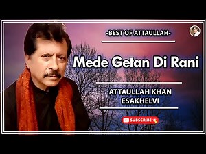 Mede Getan Di Rani | Love Song | Attaullah Khan Esakhelvi