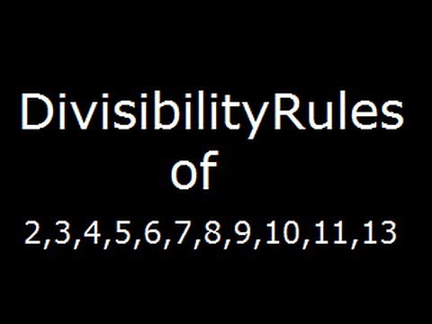 Divisibility rules for 2,3,4,5,6,7,8,9,10,11 and 13