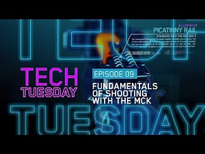 Tech Tuesday Eps 9 - Fundamentals Of Shooting With The MCK [ Part 1 of 3 ]