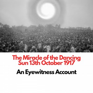 The Miracle of the Dancing Sun 13th October 1917 An Eyewitness Account by Dr. José Maria de Almeida Garrett, professor at the Faculty of Sciences of Coimbra, Portugal | Proudly Catholic | Facebook