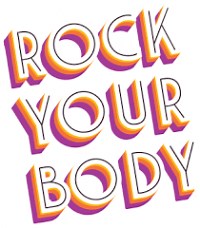 Rock your body!